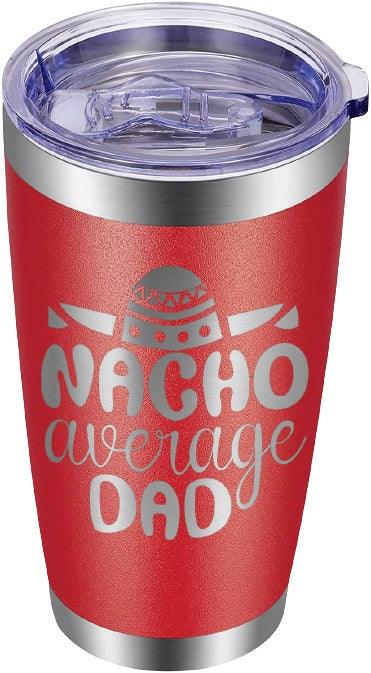 Nacho Average Tumbler 20oz - Mid Missouri Laser 