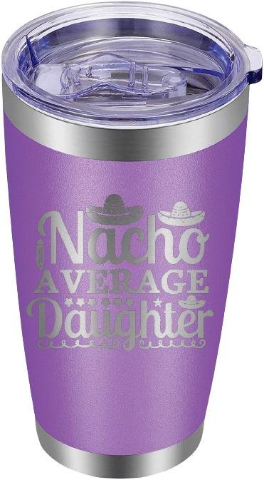 Nacho Average Tumbler 20oz - Mid Missouri Laser 