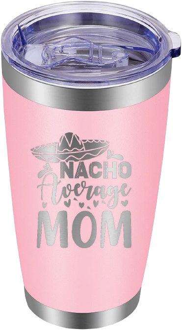 Nacho Average Tumbler 20oz - Mid Missouri Laser 